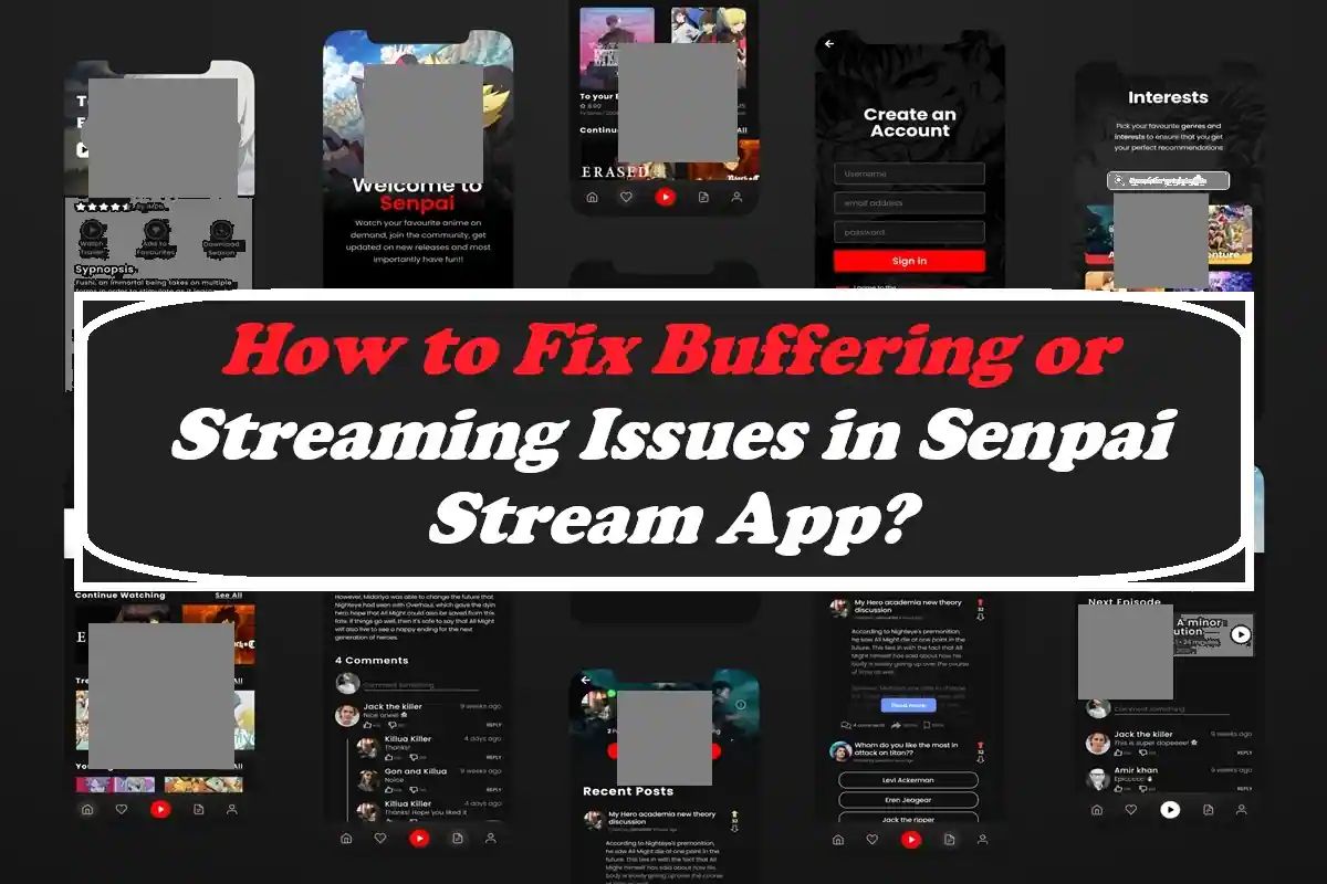 How to Fix Buffering or Streaming Issues in Senpai Stream App?